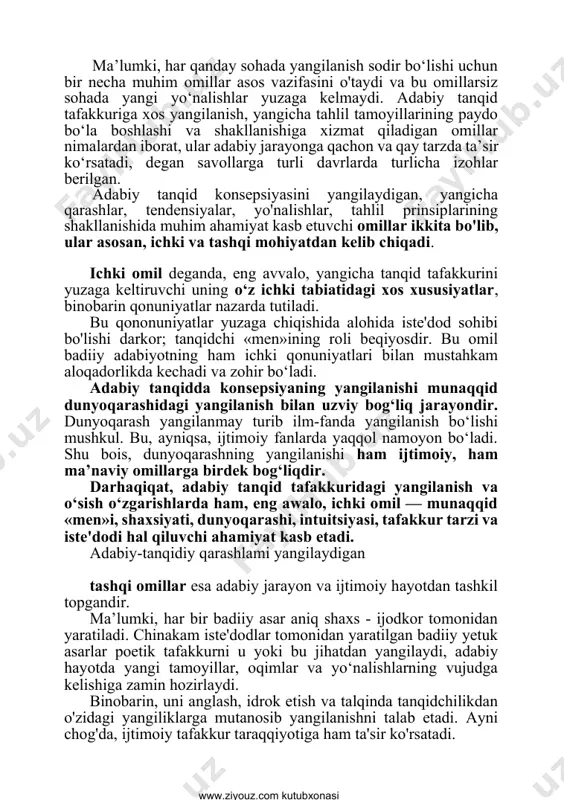 ar asos vazifasini o'taydi va bu omillarsiz sohada yangi yo‘nalishlar yuzaga kelmaydi. adabiy tanqid tafakkuriga xos yangilanish, yangicha tahlil tamoyillarining paydo bo‘la boshlashi va shakllanishiga xizmat qiladigan omillar nimalardan iborat, ular adabiy jarayonga qachon va qay tarzda ta’sir ko‘rsatadi, degan savollarga turli davrlarda turlicha izohlar berilgan. adabiy tanqid konsepsiyasini yangilaydigan, yangicha qarashlar, tendensiyalar, yo'nalishlar, tahlil prinsiplarining shakllanishida muhim ahamiyat kasb etuvchi omillar ikkita bo'lib, ular asosan, ichki va tashqi mohiyatdan kelib chiqadi. ichki omil deganda, eng avvalo, yangicha tanqid tafakkurini yuzaga keltiruvchi uning o‘z ichki tabiatidagi xos xususiyatlar, binobarin qonuniyatlar nazarda tutiladi. bu qononuniyatlar yuzaga chiqishida alohida iste'dod sohibi bo'lishi darkor; tanqidchi «men»ining roli beqiyosdir. bu omil badiiy adabiyotning ham ichki qonuniyatlari bilan mustahkam aloqadorlikda kechadi va zohir bo‘ladi. adabiy tanqidda konsepsiyaning yangilanishi munaqqid dunyoqarashidagi yangilanish bilan uzviy bog‘liq jarayondir. dunyoqarash yangilanmay turib ilm-fanda yangilanish bo‘lishi mushkul. bu, ayniqsa, ijtimoiy fanlarda yaqqol namoyon bo‘ladi. shu bois, dunyoqarashning yangilanishi ham ijtimoiy, …