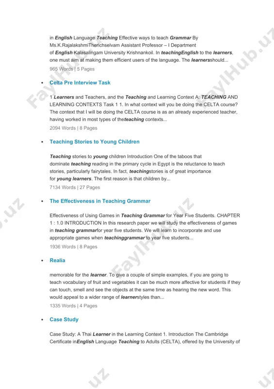 rofessor – i department of english kalasalingam university krishnankoil. in teachingenglish to the learners, one must aim at making them efficient users of the language. the learnersshould... 965 words | 5 pages · celta pre interview task 1 learners and teachers, and the teaching and learning context a: teaching and learning contexts task 1 1. in what context will you be doing the celta course? the context that i will be doing the celta course is as an already experienced teacher, having worked in most types of theteaching contexts... 2094 words | 8 pages · teaching stories to young children teaching stories to young children introduction one of the taboos that dominate teaching reading in the primary cycle in egypt is the reluctance to teach stories, particularly fairytales. in fact, teachingstories is of great importance for young learners. the first reason is that children by... 7134 words | 27 pages …