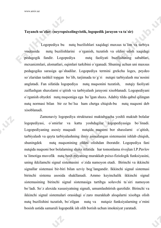 lashtirish qurolidir. birinchi va ikkinchi signal sistemalari orasidagi o`zaro murakkab aloqalarni xisobga olish nutq buzilishini tuzatish, bo`zilgan nutq va nutqsiz funksiyalarning o`rnini bosish ustida samarali logopedik ish olib borish uchun imokniyat yaratadi. logopediya fanining quyidagi vazifalarini ajratib ko`rsatish mumkin: 1.nutq buzilishining turli shakllarida nutq faoliyatining ontogenezini o`rganish. 2.nutq buzilishlarining keng tarqalganligi, alomatlari va darajalarini aniqlash. 3.nutqiy faoliyati buzilgan bolalarning o`z -o`zidan va biror maqsadga qaratilgan rivojlanish dinamikasini, shuningdek nutqiy zaiflikni ularning shaxs sifatida yetishuviga, ruxiy rivojlanishiga, turli ko`rinishdagi faoliyatlarni namoyon qilishga, o`zlarini tutishlariga ta`sirini aniqlash. 4.rivojlanishida turli xil farqlar bo`lgan bolalarda nutqning shakllanishi va nutq buzilishlari xususiyatini o`rganish. 5.nutq buzilishining kelib chiqish sabablari, mexanizmlari, tuzilishi va alomatlarini aniqlash. 6. nutq buzilishlarining pedagogik diagnostikasi metodlarini ishlab chiqish. 7.nutq buzilishlarini tartibga solish. 8.nutq buzilishini bartaraf etish prinsiplari, differensiallashgan metodlari va vositalarini ishlab chiqish. 9.nutq buzilishining oldini olish metodlarini takomillashtirish. 10.logopedik yordamni tashkil etish masalalarini ishlab chiqish. logopediyaning yuqorida ko`rsatilgan vazifalarida uning ham …