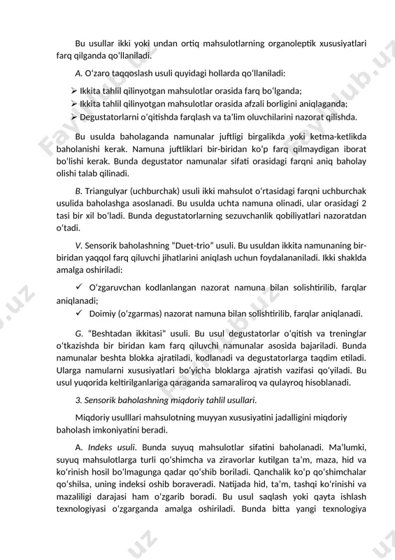 kam yoqimli +2 5 neytral 0 6 salgina yoqimsiz -1 7 o‘rtacha yoqimsiz -2 8 yoqimsiz -3 9 juda yoqimsiz -4 bunda iste’molchilar o‘zlari to‘g‘ri deb hisoblagan katakchaga (+) belgisini qo‘yadi va bu belgilar hisoblanib, mahsulot sifati baholanadi. 2. sensorik baholashning sifat tahlili usullari. bu usullar ikki yoki undan ortiq mahsulotlarning organoleptik xususiyatlari farq qilganda qo‘llaniladi. a. o‘zaro taqqoslash usuli quyidagi hollarda qo‘llaniladi: · ikkita tahlil qilinyotgan mahsulotlar orasida farq bo‘lganda; · ikkita tahlil qilinyotgan mahsulotlar orasida afzali borligini aniqlaganda; · degustatorlarni o‘qitishda farqlash va ta’lim oluvchilarini nazorat qilishda. bu usulda baholaganda namunalar juftligi birgalikda yoki ketma-ketlikda baholanishi kerak. namuna juftliklari bir-biridan ko‘p farq qilmaydigan iborat bo‘lishi kerak. bunda degustator namunalar sifati orasidagi farqni aniq baholay olishi talab qilinadi. b. triangulyar (uchburchak) usuli ikki mahsulot o‘rtasidagi farqni uchburchak usulida baholashga asoslanadi. bu usulda uchta namuna olinadi, ular orasidagi 2 tasi bir xil bo‘ladi. bunda degustatorlarning sezuvchanlik qobiliyatlari nazoratdan o‘tadi. v. …