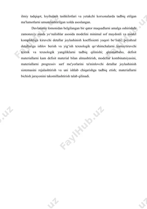 larini tez va iktisodli kayta tamirlash, tipovoy texnologiya asosida krilishi lozim. bu o‘z navbatida ishlab chiqarishni avtomatlashtirish, ya'ni yarim avtomat, avtomat va agregatlashtirilgan oqimlar qo‘llash imkonini beradi. chunki texnologik jarayonlarni tipologiyalashtirish, ilmiy tadqiqot, loyihalash tashkilotlari va yetakchi korxonalarda tadbiq etilgan ma'lumotlarni umumlashtirilgan xolda asoslangan. davlatimiz tomonidan belgilangan bir qator maqsadlarni amalga oshirishda zamonaviy moda yo‘nalishlar asosida modelini minimal sof maydonli va model komplektiga kiruvchi detallar joylashinish koeffisienti yuqori bo‘lishi; poyabzal detallariga ishlov berish va yig‘ish texnologik qo‘shimchalarni kamaytiruvchi texnik va texnologik yangiliklarni tadbiq qilinishi; qimmatbaho, defisit materiallarni kam defisit material bilan almashtirish, modellar kombinatsiyasini, materiallarni progressiv sarf me'yorlarini ta'minlovchi detallar joylashinish sistemasini rejalashtirish va uni ishlab chiqarishga tadbiq etish; materiallarni bichish jarayonini takomillashtirish talab qilinadi.