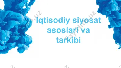 iqtisodiy siyosat asoslari va tarkibi — PPTX