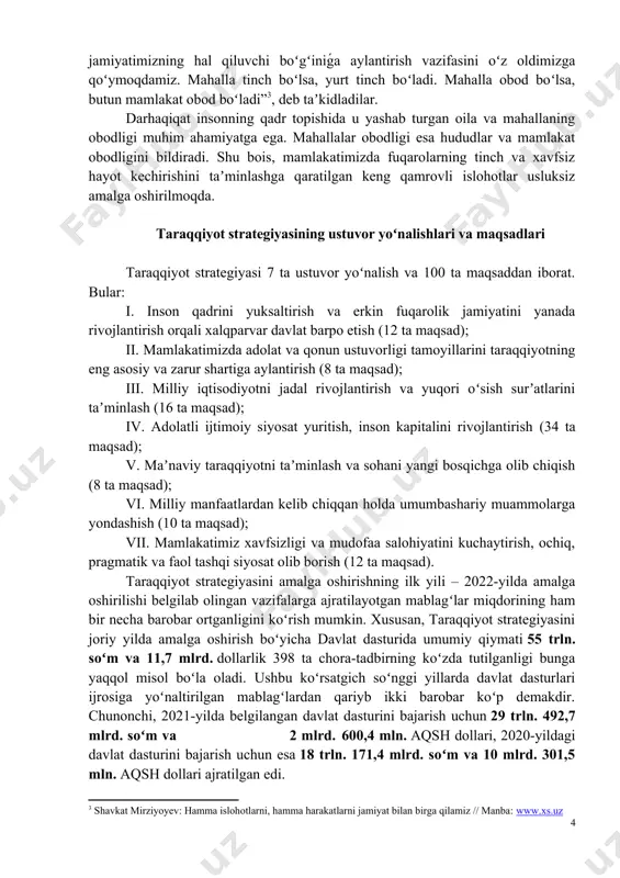 strategiyasini “inson qadrini ulugʻlash va faol mahalla yili”da amalga oshirishga oid davlat dasturida 398 ta vazifani amalga oshirish koʻzda tutilgan. ushbu dasturiy hujjatda yaqin va oʻrta istiqbolda mamlakatimizning rivojlanish tendensiyalari qanday boʻlishi, bu boradagi ustuvor vazifalar belgilangan. “inson qadri uchun” tamoyili asosida xalqimizning farovonligini yanada oshirish, iqtisodiyot tarmoqlarini transformatsiya qilish va tadbirkorlikni jadal rivojlantirish, inson huquqlari va manfaatlarini soʻzsiz taʼminlash hamda faol fuqarolik jamiyatini shakllantirishga qaratilgan islohotlarning uzviyligi va davomiyligini taʼminlashga alohida eʼtibor qaratilgan. prezident shavkat mirziyoyev raisligida joriy yilning 26-yanvar kuni oʻzbekistonning 2022-2026-yillarga moʻljallangan taraqqiyot strategiyasini belgilash hamda uni joriy yilda amalga oshirish masalalari muhokamasi yuzasidan videoselektor yigʻilishida “inson qadri biz uchun qandaydir mavhum, balandparvoz tushuncha emas. inson qadri deganda, biz, avvalo, har bir fuqaroning tinch va xavfsiz hayot kechirishini, uning fundamental huquq va erkinliklarini taʼminlashni nazarda tutamiz. inson qadri deganda, biz har bir fuqaro uchun munosib turmush sharoiti va zamonaviy infratuzilma tashkil etishni, malakali tibbiy xizmat koʻrsatish, sifatli …