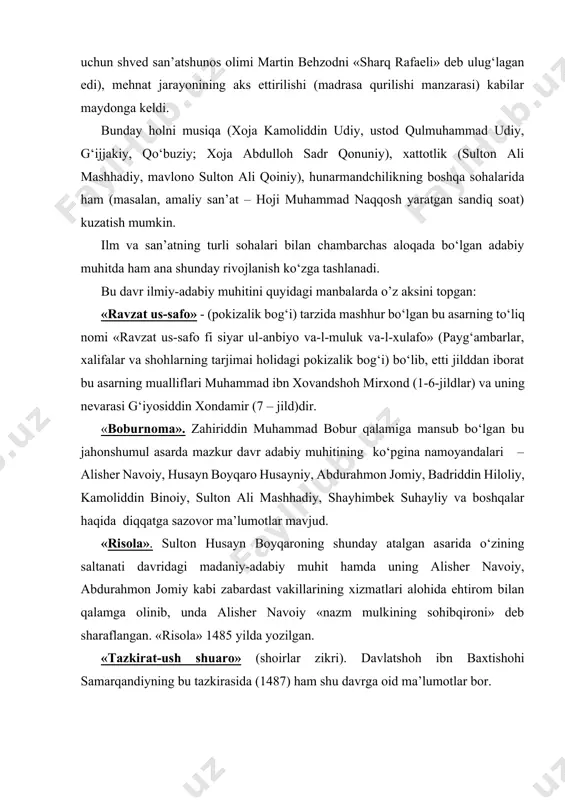 nda alisher navoiy «nazm mulkining sohibqironi» deb sharaflangan. «risola» 1485 yilda yozilgan. «tazkirat-ush shuaro» (shoirlar zikri). davlatshoh ibn baxtishohi samarqandiyning bu tazkirasida (1487) ham shu davrga oid ma’lumotlar bor. «bahoriston». abdurahmon jomiy qalamiga mansub bu asarning (1487) ettinchi bobida 39 shoirning zikri o‘rin olgan. ular qatorida alisher navoiy haqida ham diqqatga sazovor mulohazalar bayon etilgan. «majolis un-nafois» (nafosat ahlining majlislari). alisher navoiyning mazkur asarida husayn boyqaroning tug‘ilganidan (1438 yil) tazkira tuzilgan davrgacha (1491-1498 yillar) faoliyat ko‘rsatgan shoir, fozil va adiblar, she’r va she’rshunoslikka aloqador bo‘lgan 459 kishi haqida ma’lumot beriladi. «badoe’ ul-vaqoe’». zayniddin mahmud vosifiyning bu tarixiy- esdalik asarida o‘rganilayotgan davr adabiy muhiti, uning vakillari haqida voqeiy va rivoyatiy hikoyalar vositasida ajoyib ma’lumotlar keltirilgan. bunday voqeiy va rivoyatiy hikoyalardan abdurahmon jomiy, alisher navoiy, husayn boyqaro va boshqalarga bag‘ishlanganlari diqqatga sazovordir. «tarixi rashidiy». mirzo muhammad haydarning bu asarida (1548) xv asrning ikkinchi yarmi va xvi asr boshlarida faoliyat ko‘rsatgan abdurahmon jomiy, …