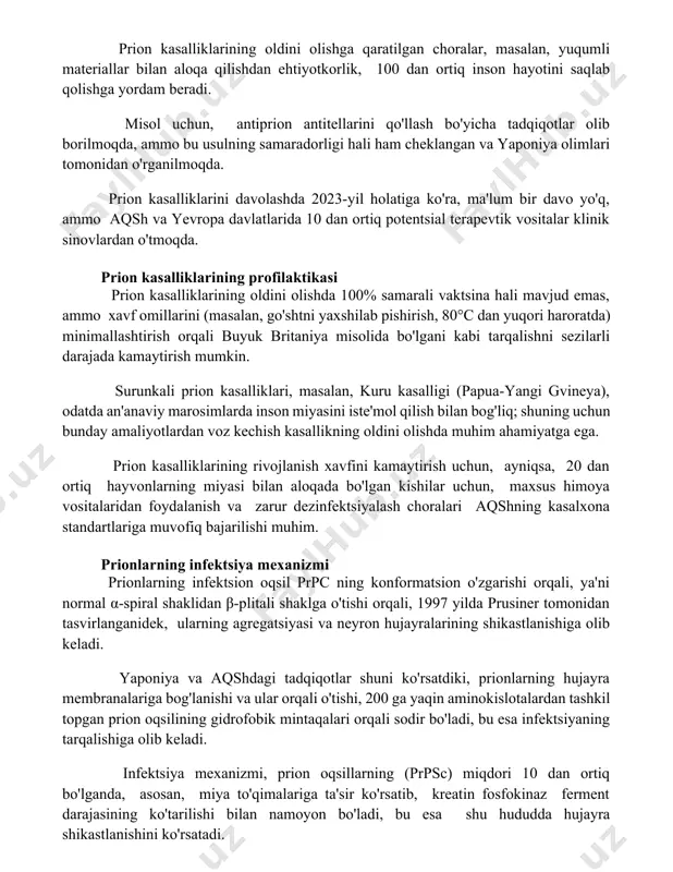 loqa qilishdan ehtiyotkorlik, 100 dan ortiq inson hayotini saqlab qolishga yordam beradi. misol uchun, antiprion antitellarini qo'llash bo'yicha tadqiqotlar olib borilmoqda, ammo bu usulning samaradorligi hali ham cheklangan va yaponiya olimlari tomonidan o'rganilmoqda. prion kasalliklarini davolashda 2023-yil holatiga ko'ra, ma'lum bir davo yo'q, ammo aqsh va yevropa davlatlarida 10 dan ortiq potentsial terapevtik vositalar klinik sinovlardan o'tmoqda. prion kasalliklarining profilaktikasi prion kasalliklarining oldini olishda 100% samarali vaktsina hali mavjud emas, ammo xavf omillarini (masalan, go'shtni yaxshilab pishirish, 80°c dan yuqori haroratda) minimallashtirish orqali buyuk britaniya misolida bo'lgani kabi tarqalishni sezilarli darajada kamaytirish mumkin. surunkali prion kasalliklari, masalan, kuru kasalligi (papua-yangi gvineya), odatda an'anaviy marosimlarda inson miyasini iste'mol qilish bilan bog'liq; shuning uchun bunday amaliyotlardan voz kechish kasallikning oldini olishda muhim ahamiyatga ega. prion kasalliklarining rivojlanish xavfini kamaytirish uchun, ayniqsa, 20 dan ortiq hayvonlarning miyasi bilan aloqada bo'lgan kishilar uchun, maxsus himoya vositalaridan foydalanish va zarur dezinfektsiyalash choralari aqshning kasalxona standartlariga …