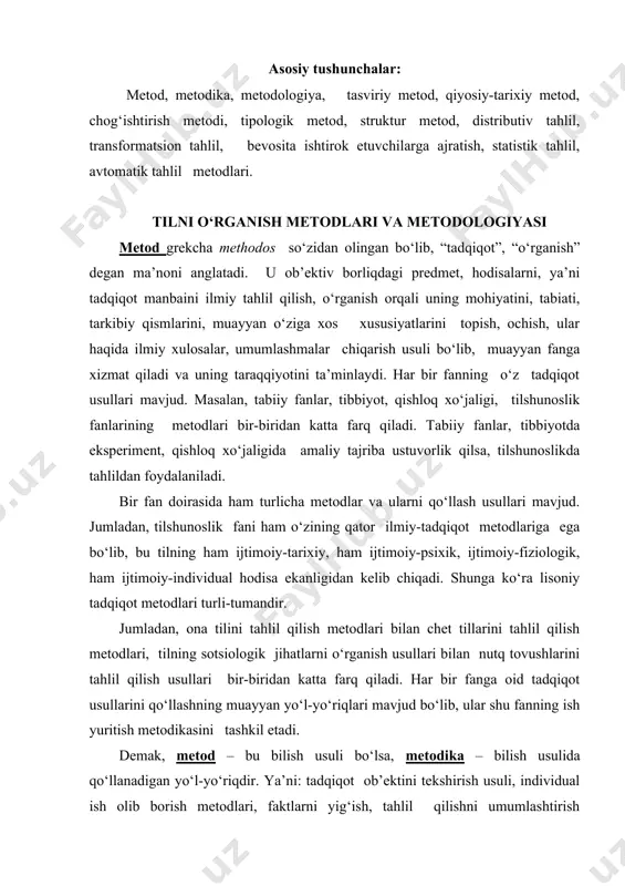 ari, tilning sotsiologik jihatlarni o‘rganish usullari bilan nutq tovushlarini tahlil qilish usullari bir-biridan katta farq qiladi. har bir fanga oid tadqiqot usullarini qo‘llashning muayyan yo‘l-yo‘riqlari mavjud bo‘lib, ular shu fanning ish yuritish metodikasini tashkil etadi. demak, metod – bu bilish usuli bo‘lsa, metodika – bilish usulida qo‘llanadigan yo‘l-yo‘riqdir. ya’ni: tadqiqot ob’ektini tekshirish usuli, individual ish olib borish metodlari, faktlarni yig‘ish, tahlil qilishni umumlashtirish jarayonidir. shundan kelib chiqib, tilshunoslikda ona tili metodikasi, chet tili metodikasi, til sathlari, til va nutq, til va tafakkur masalalariga, kommunikativ tilshunoslik yoki tilga kompetensiyaviy yondashuv metodlarini qo‘llashga o‘rgatuvchi metodikalar mavjud. ayni vaqtda ushbu metodlar bir-biridan farq qilsa-da, ularning barchasi bir maqsadga, ya’ni mazkur lisoniy hodisalarning “sir”larini ochish va shu asosda ilmiy-nazariy va ilmiy-metodik xulosalar, falsafiymantiqiy umumlashmalar chiqarishga qaratilgan bo‘ladi. demak, har bir fanning umumiy metodologiyasi ham mavjud bo‘lib, metodologiya yunoncha methodos “tadqiqot usuli” va logos “ta’limot” so‘zlaridan olingan hamda fanning tadqiqot usullari haqidagi ta’limotdir. metodologiya bilish …