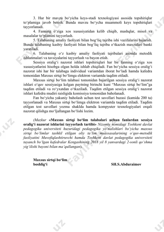 aytning birinchi kuni “maxsus sirtqi bо‘lim”ga taqdim etiladi va rо‘yxatdan о‘tkaziladi. taqdim etilgan sessiya oralig‘i nazorat ishlari kafedra mudiri raisligida komissiya tomonidan baholanadi. fan bо‘yicha yakuniy baholash uchun test savollari bazasi (kamida 200 ta) tayyorlanadi va maxsus sirtqi bо‘limga elektron variantda taqdim etiladi. taqdim etilgan test savollari yozma shaklda hamda kompyuter texnologiyalari orqali nazorat qilishga mо‘ljallangan bо‘lishi lozim. (mazkur «maxsus sirtqi bо‘lim talabalari uchun fanlardan sessiya oralig‘i nazorat ishlarini tayyorlash tartibi» nizomiy nomidagi toshkent davlat pedagogika universiteti huzuridagi pedagogika yо‘nalishlari bо‘yicha maxsus sirtqi bо‘limlar tashkil etilgan oliy ta’lim muassasalarining о‘quv-metodik faoliyatini muvofiqlashtiruvchi hamda toshkent davlat pedagogika universiteti tayanch bо‘lgan kafedralar kengashining 2018 yil 8 yanvardagi 2-sonli qо‘shma yig‘ilishi bayoni bilan ma’qullangan). maxsus sirtqi bо‘lim boshlig‘i sh.s.abduraimov maxsus sirtqi bо‘lim talabalari uchun “ekologiya va tabiatni muhofaza qilish” fanidan sessiya oralig‘i nazorat ishi topshiriqlari fan: ekologiya va tabiatni muhofaza qilish “ekologiya va tabiatni muhofaza qilish” o’quv kursi ekologik taraqqiyot qonuniyatlari, ekologiya taraqqiyotining …