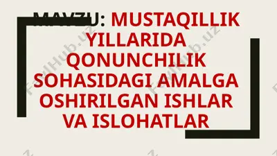 mustaqillik yillari daqonunchilik sohasidagi amalga oshirilgan ishlar va islohatlar — PPTX