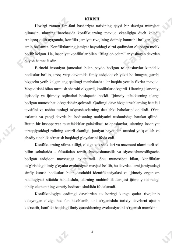 lilik darajasi ijtimoiy tizimdagi tabiiy elementning zaruriy hodisasi shaklida ifodalanadi. konfliktologiya qadimgi davrlardan to hozirgi kunga qadar rivojlanib kelayotgan o‘ziga hos fan hisoblanib, uni o‘rganishda tarixiy davrlarni ajratib ko‘rsatib, konflikt haqidagi ilmiy qarashlarning evolutsiyasini o‘rganish mumkin: 1. antik davrda konflikt va konsensus to‘g‘risidagi tasavvurlar olimlar tomonidan ta’kidlanishicha, ushbu davr konfliktologiya elementlari ko‘zga tashlangan ilk davr hisoblanib, konflikt haqida birinchi eslatmalardan biri xitoy faylasufi konfutsiyga (miloddan avvalgi 551-479) tegishli deb bilinadi. konfutsiy odamlarning ijtimoiy tengsizligini konfliktlarning manbai deb hisoblaydi. bundan kelib chiqadiki, oddiy odamlarning bilimsizligi, yomon xulq-atvori insoniy munosabatlarning buzilishiga, adolatning buzilishiga va bundan keyin manfaatlar to‘qnashuviga, ya’ni ziddiyatga olib keladi. ijtimoiy konfliktlarning tabiati to‘g‘risidagi ilk qarashlar va tushunchalar orasida qadimgi yunon faylasuflari alohida o‘rin egallaydi. mashhur antik faylasuf geraklit (taxm. miloddan avvalgi 530-470 y.) urushlar va ijtimoiy konfliktlar to‘g‘risidagi fikr va mulohazalarini tabiiy borliq haqidagi umumiy qarashlar tizimiga bog‘lashga harakat qilgan. uningcha hamma narsa o‘zaro bog‘liq va bir-biriga aylanib turadi, …