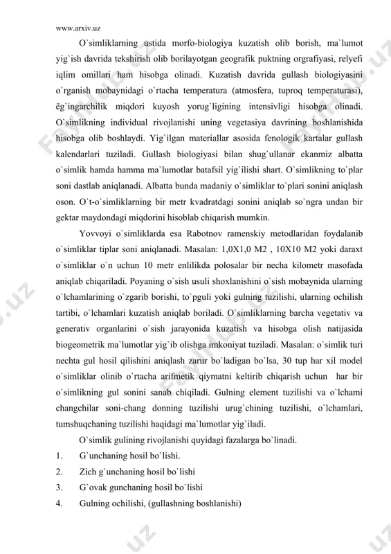 tacha arifmetik qiymatni keltirib chiqarish uchun har bir o`simlikning gul sonini sanab chiqiladi. gulning element tuzilishi va o`lchami changchilar soni-chang donning tuzilishi urug`chining tuzilishi, o`lchamlari, tumshuqchaning tuzilishi haqidagi ma`lumotlar yig`iladi. o`simlik gulining rivojlanishi quyidagi fazalarga bo`linadi. 1. g`unchaning hosil bo`lishi. 2. zich g`unchaning hosil bo`lishi 3. g`ovak gunchaning hosil bo`lishi 4. gulning ochilishi, (gullashning boshlanishi) 5. yalpi gullashning boshlanishi 6. gullashning tugay boshlanishi 7. gullashning tugashi va meva tugash davri. gullash davrini aniq belgilash uchun biror o`simlik yoki to`pgul belgilab olinadi va kuzatiladi. 1. asosiy novdada vertikal yo`nalishda gullash. 2. yon novdada gorizantal yo`nalishda gullash, aniqlanadi. gulning rivojlanish fazalarida quyidagi morfologik belgilar hisobga olinadi. 1. gul qismlarining katta-kichikligi soni, shakli, asosiy qismlarining rangi. 2. gul qismlarining bir-biriga nisbatan joylashishi. 3. nektardonlarning bor yo`qligi, nektar suyuqligining ajralishining boshlanishi. 4. changdonlarning yorilishi, chang tarqalishi, tiplari, uning davomiyligi. 5. urug`chi tumshuqchasining yetilish darajasi (bunda morfo-fiziologik ta`sirida tekshiriladi) 6. gulning joylashishi konfigurasiyasi vertikal, gorizontal …