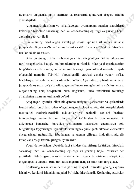 chiqish, geologik qidiruv ishlarini rejalashtirishda foydalaniladi, konlar bo’yicha zaxiralar haqidagi ma’lumotlar esa qazib chiqarish tashkilotlarini, neft va gazni tashish va kompleks qayta ishlash korxonalarini loyihalashda foydalaniladi. neft va gaz resurslarining mavjudligi umumiy geologik tuzilmalar, ilmiy izlanishlar, geologik, geofizik va geokimyoviy tadqiqotlar natijalari asosida yirik regionlar, neftgazli hududlar, viloyatlar, tumanlar, maydonlar chegarasida taxmin qilinadi. konlarning zaxiralarini aniqlashda neft, gaz, kondensat va ularning tarkibidagi ajratib olish texnologik va texnik iqtisodiy hisoblashlar bilan asoslangan komponentlar (etan, propan, butan, oltingugurt, geley, metallar) alohida hisoblanadi va qayd etiladi. neft, gaz, kondensat va ularning tarkibidagi sanoat ahamiyatiga ega bo’lgan komponentlarning zaxiralarini hisoblash har bir uyum bo’yicha alohida va butun kon bo’yicha amalga oshiriladi. istiqbolli resurslar hisoblanadi va qayd qilinadi, bashoratlangan resurslar esa neft, gaz va kondensat bo’yicha alohida baholanadi. neft, gaz va kondensat sifati ulardan kompleks foydalanishni ta’minlovchi davlat talablari, tarmoq standartlari va qazib chiqarish hamda qayta ishlash texnologiyasini hisobga olgan texnik sharoitlarga muvofiq baholanadi. neft, …