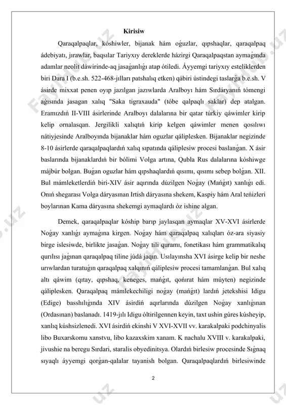 ekshisi idigu (edige) basshılıǵında xiv ásirdiń aqırlarında dúzilgen noǵay xanlıǵınan (ordasınan) baslanadı. 1419-jılı idigu óltirilgennen keyin, taxt ushin gúres kúsheyip, xanlıq kúshsizlenedi. xvi ásirdiń ekinshi v xvi-xvii vv. karakalpaki podchinyalis libo buxarskomu xanstvu, libo kazaxskim xanam. k nachalu xviii v. karakalpaki, jivushie na beregu sırdari, staralis obyedinitsya. olardıń birlesiw procesinde sıǵnaq sıyaqlı áyyemgi qorǵan-qalalar tayanish bolgan. qaraqalpaqlardıń birlesiwinde kuchukxan, taburchak hám ǵayıp sultanlar áhmietli rol atqarǵan. bunıń nátiyjesi 1714-jılı sırdarya boyı qaraqalpaqları óz kósemleri eshmuxammed (esimxan) basshılıǵında mámleketke-qaraqalpaq xanlıǵına birlestirilgen. bul mámleket sırdáryanıń tómengi aģısı, volga boyları jungarlar, bashqurt ulısı hám kishi júz qazaq xanlıqları menen shegaralas edi. 1723-jılı jungarlar bastırıp kelip, sırdáryanıń orta bólimin iyelegennen keyin, qaraqalpaqlar jáne kóshiwge májbúr boladı. 1. qaraqalpaq xalqınıń kelip shıǵıwı qaraqalpaqlar rossiya menen qatnasıqlar ornatıwǵa háreket etken. bunday jaqınlasıwǵa bir qatar faktorlar sebep bolǵan edi. birinshiden, rossiya menen sawda-satıq islerin jolǵa qoyıwdan mápdarlıq, ekinshiden, junǵarlardıń tınımsız hújimlerinen qorǵanıw zárúrligi sebep boldı. 1726-jılı qazaq …