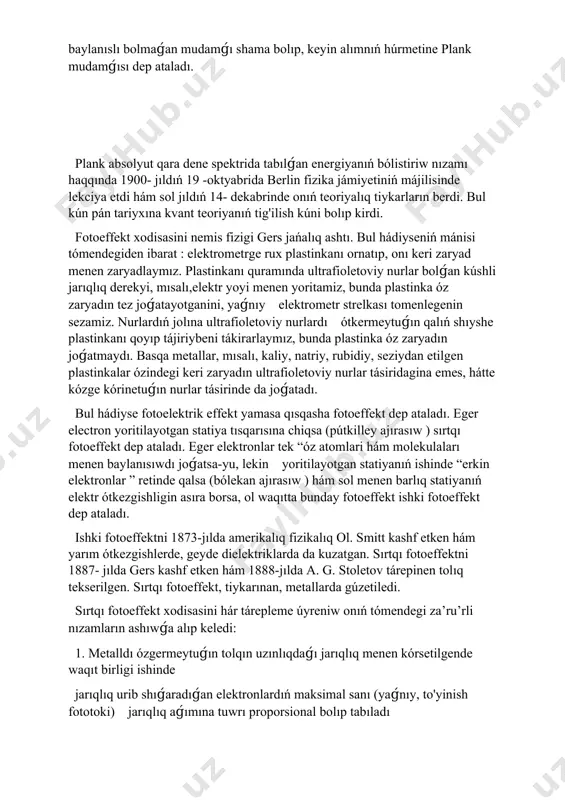 usınıs etken hám keyinirek tájiriybelerde tastiyiqlangan bul formulanı eynshteyn teńlemesi dep ataladı. eynshteyn teńlemesinen tikkeley kórinip turıptı, wolda, jarıqlıq chastotası artpaqtası menen fotoelektronlarning tezligi artadı hám jaqtılıqnıń intensivligine baylanıslı bolmaydı. bul juwmaq fotoeffektning ekinshi nızamıǵa sáykes keledi. fotoeffekt nızamların úyreniw jarıqlıq haqqındaǵı tiykarǵı bilimlerimizni tereńlestiriw ushın kóp zattı beredi. sol sebepli fotoeffekt xodisasi úlken ilimiy áhmiyetke iye. usınıń menen birge fotoeffektning ámeliy (texnikalıq) áhmiyeti da úlken. ásirese, fotoelementlar jaratılǵannan keyin fotoeffektning hár qıylı qollanıw múmkinshiligi payda boldı. ishki fotoeffektga tiykarlanǵan fotoelementlarni yarım ótkezgishli fotoelementlar dep ataladı. taza kremniyni alıw texnologiyası quramalılıǵı sebepli kremniyli fotoelementlar júdá qımbat turadı. lekin soǵan qaramay sol zat za’ru’rliki, kremniyli fotoelementlar joqarı temperaturalarǵa shıdam bere aladı, hátte sferik aynalar jardeminde quyash energiyası konsentratsiyasini olarǵa jiberiw múmkin. a. g. stoletov fotoeffektga tiyisli tájiriybelerinde birinshi bolıp elektrodlar arasıǵa kishi kernew berip ko'rdi hám ol o'ylagan nátiyje kutilgandan da artıqmash bolıp shıǵadı. ol ótkergen tájiriybelerdiń sxematik kórinisi 76 - …