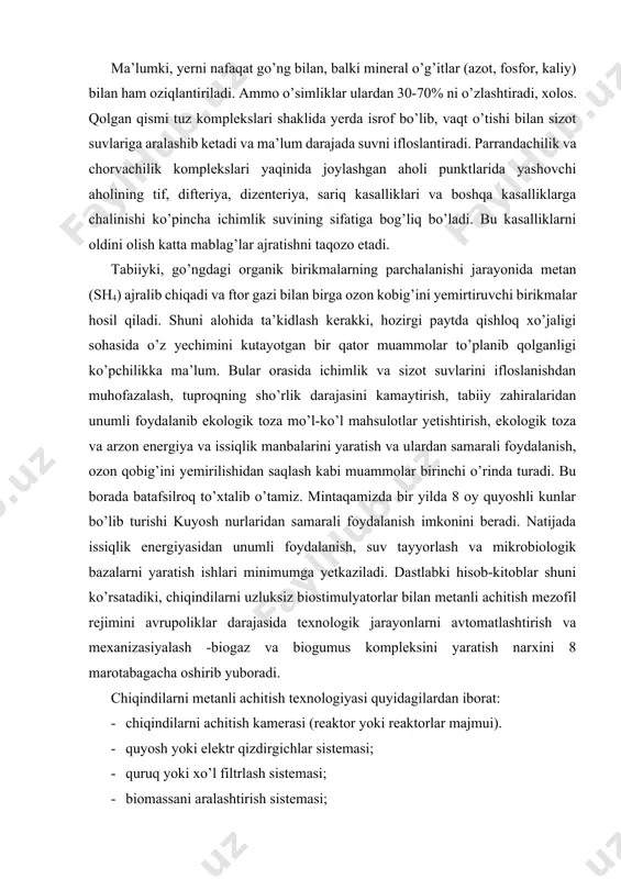 kompleksini yaratish narxini 8 marotabagacha oshirib yuboradi. chiqindilarni metanli achitish texnologiyasi quyidagilardan iborat: · chiqindilarni achitish kamerasi (reaktor yoki reaktorlar majmui). · quyosh yoki elektr qizdirgichlar sistemasi; · quruq yoki xo’l filtrlash sistemasi; · biomassani aralashtirish sistemasi; · gazni haydash sistemasi; - o’lchash nazorat sistemasi; - metantanka. ushbu texnologiyani sanoat miqiyosida keng joriy etish uchun quyidagi sistemalar ilova qilinadi: · chiqindilarni yig’ish va ularni navlarga ajratish vositalari; · chiqindilarni aralashtirgichga yuborib, dastlabki xom-ashyoni reaktorlarga taqsimlash sistemasi; · achitilgan biomassani to’qish va saqlash sistemasi; · biomassani quritish sistemasi (sentrafugalash, quritish, o’lchab o’rash, saqlash, metanol olish uchun metantanka yoki bir nechta metantaka qurilmalari). shuni alohida ta’kidlash joizki, quritish qurilmasi, o’rab o’lchash va metanol olish qurilmalari standart qurilmalar bo’lib, ular sotib olinadi. bitta ramaga ikkita achitish kamerasi va filtrlash kompleksi o’rnatilgan bo’lib, u barbataj (suvga bug’ aralashtirish) kamerasidan va quruq seolit filtridan iboratdir. achitish kameralari aralashtirgich qurilmasi, termometrlar, yuklash va to’qish lyuklaridan iborat. …