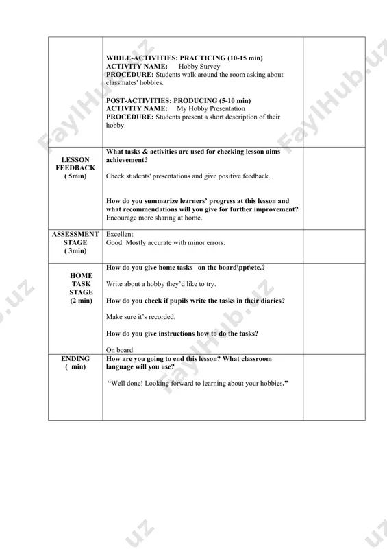 o try. how do you check if pupils write the tasks in their diaries? make sure it’s recorded. how do you give instructions how to do the tasks? on board ending ( min) how are you going to end this lesson? what classroom language will you use? “well done! looking forward to learning about your hobbies.”