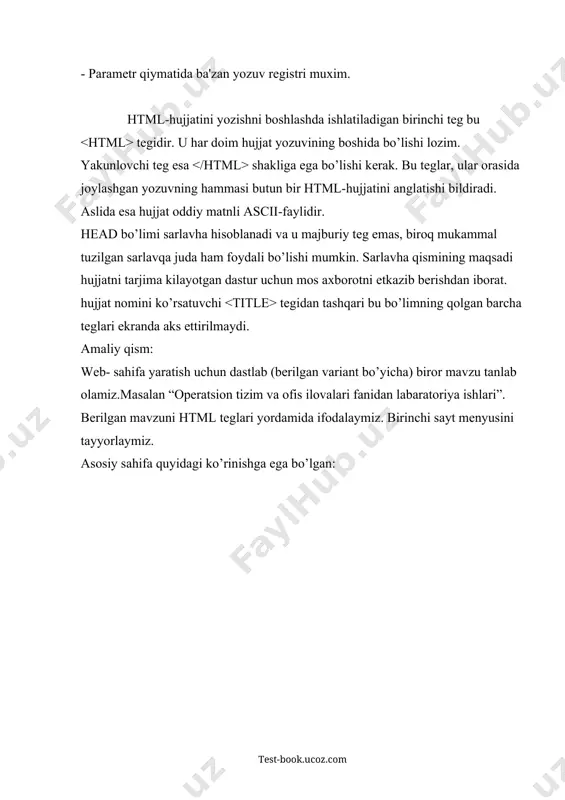 atini anglatishi bildiradi. aslida esa hujjat oddiy matnli ascii-faylidir. head bo’limi sarlavha hisoblanadi va u majburiy teg emas, biroq mukammal tuzilgan sarlavqa juda ham foydali bo’lishi mumkin. sarlavha qismining maqsadi hujjatni tarjima kilayotgan dastur uchun mos axborotni еtkazib bеrishdan iborat. hujjat nomini ko’rsatuvchi tegidan tashqari bu bo’limning qolgan barcha teglari ekranda aks ettirilmaydi. amaliy qism: web- sahifa yaratish uchun dastlab (berilgan variant bo’yicha) biror mavzu tanlab olamiz.masalan “operatsion tizim va ofis ilovalari fanidan labaratoriya ishlari”. berilgan mavzuni html teglari yordamida ifodalaymiz. birinchi sayt menyusini tayyorlaymiz. asosiy sahifa quyidagi ko’rinishga ega bo’lgan: sahifada ishlatilgan teglar va teg parametrlari bilan tanishib chiqamiz. sahifa sarlavha qismini quyidagi teglar yordamida hosil qilamiz: asosiy sahifa keyin sahifa tanasini tayyorlashga o’tamiz. body tegi background parametrida sahifa foniga rasm joylashtirilgan, bgcolor bilan fon rangi berilgan, rasm ko’rinmay qolishi mumkinligini hisobga olgan holda. sahifa uchun umumiy jadval yaratilgan. dizayn uchun jadval ichida yana jadvallar yaratilgan. jadval 1-yacheykasiga alohida …