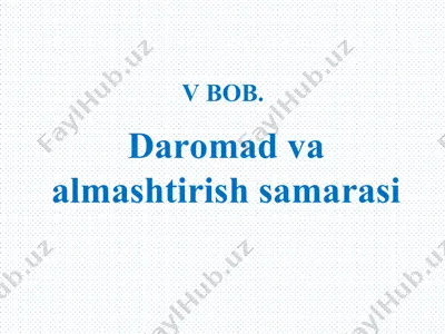 daromad samarasi va almashtirish samarasi — PPT
