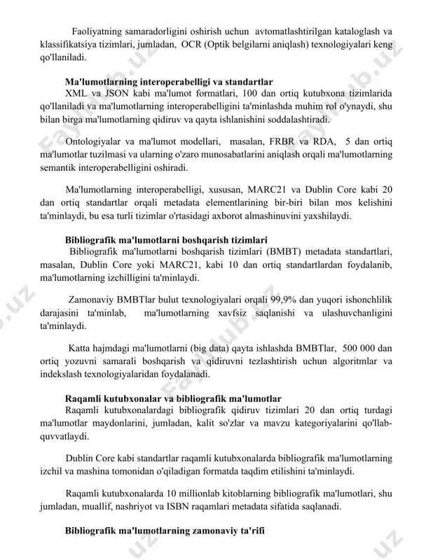 xml va json kabi ma'lumot formatlari, 100 dan ortiq kutubxona tizimlarida qo'llaniladi va ma'lumotlarning interoperabelligini ta'minlashda muhim rol o'ynaydi, shu bilan birga ma'lumotlarning qidiruv va qayta ishlanishini soddalashtiradi. ontologiyalar va ma'lumot modellari, masalan, frbr va rda, 5 dan ortiq ma'lumotlar tuzilmasi va ularning o'zaro munosabatlarini aniqlash orqali ma'lumotlarning semantik interoperabelligini oshiradi. ma'lumotlarning interoperabelligi, xususan, marc21 va dublin core kabi 20 dan ortiq standartlar orqali metadata elementlarining bir-biri bilan mos kelishini ta'minlaydi, bu esa turli tizimlar o'rtasidagi axborot almashinuvini yaxshilaydi. bibliografik ma'lumotlarni boshqarish tizimlari bibliografik ma'lumotlarni boshqarish tizimlari (bmbt) metadata standartlari, masalan, dublin core yoki marc21, kabi 10 dan ortiq standartlardan foydalanib, ma'lumotlarning izchilligini ta'minlaydi. zamonaviy bmbtlar bulut texnologiyalari orqali 99,9% dan yuqori ishonchlilik darajasini ta'minlab, ma'lumotlarning xavfsiz saqlanishi va ulashuvchanligini ta'minlaydi. katta hajmdagi ma'lumotlarni (big data) qayta ishlashda bmbtlar, 500 000 dan ortiq yozuvni samarali boshqarish va qidiruvni tezlashtirish uchun algoritmlar va indekslash texnologiyalaridan foydalanadi. raqamli kutubxonalar va bibliografik ma'lumotlar …