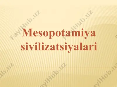 mesopotamiya civilizatsiyalari — PPTX