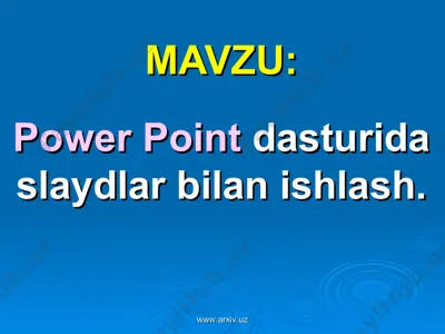 power point dasturida slaydlar bilan ishlash — PPT