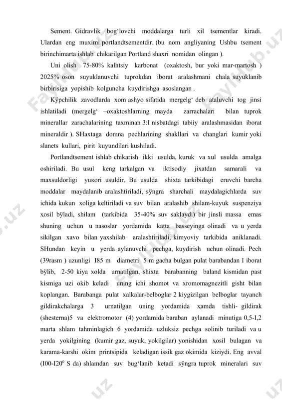 damida ҳamda tishli- gildirak (shesterna)5 va elektromotor (4) yordamida baraban aylanadi minutiga 0,5-i,2 marta shlam tahminlagich 6 yordamida uzluksiz pechga solinib turiladi va u yerda yokilgining (kumir gaz, suyuk, yokilgilar) yonishidan ҳosil bulagan va karama-karshi okim printsipida keladigan issik gaz okimida kiziydi. eng avval (i00-i200 s da) shlamdan suv bug‘lanib ketadi sўngra tuprok mineralari suv ajratib parchalanadi. u xarakat kilib pastga tushgan sayin (650-10000 s da) oxaktosh parchalanib sao ning kukunini xosil kiladi, sўngrai20-i3000 c da ҳosil bulgan kalg‘tsiy oksidi sio2 al2o3.fe2o3 lari bilan birikib sunhiy minerallarga aylanadi. kalhtsiy oksidi va kremiy oksididan ikki kalhtsiyli silikat (belit) 2cao*sio2 ҳosil bўladi, belit suyuklanma xolda bўlib, kalhtsiy oksidi bilan birikib kattik xoldagi uch kalhtsiyli silikatga 3cao*sio2 aylanadi. shu bilan bir katorda oz miktorda uch kalhtsiyli alyuminatning suyuklanmasi –3cao.al2o3 va turt kalhtsiyli alyumoferritlar 4cao*al2o3*.fe2o3 (brounmillerit) ҳosil bўladi. keyinchalik ҳarorat i450 0s gacha kutarilgach va belitlar suyuklanib birbirisiga yopishib unchalik katta bulmagan bulaklarga klientlarga …