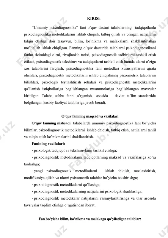 ning emosional-motivasion sohasi psixodiagnostikasi; · psixodiagnostik metodiklarni qo’llash istiqbollari haqida tasavvurga ega bo’lishi; · umumiy psixodiagnostika fanining metodlarini tadqiqotlarda qo’llashni; · metod va metodikalarning o’zaro bog’liqligiga ko’ra tatbiq etishni; · psixologik tadqiqot va tekshiruvning bosqichlarini; · tadqiqot natijalarining tasavvur qilishni; · psixologik tadqiqotlarda qo’llaniladigan tamoyillarni; · psixologik testlarning psixometrik mezonlarini; · testlarning yutuq va kamchiliklarini; · testlarni ishlab chiqish va moslashtirish bosqichlarini; · metodikalarni ishonchliligi va validligini ta’minlash qoidalarini; · psixodiagnostik metodikalarni psixologik testlashtirish sohalariga mos qo’llash talablarini; · psixodiagnostik tekshiruv natijalarining rasmiylashtirish qoidalarini; · psixodiagnostik metodikalarni xususiyatlariga ko’ra tatbiq etishni bilishi va ulardan foydalana olishi; · psixodiagnostik metod va metodikalarni qo’llash; · psixodiagnostik metodikalarni psixometrik mezonlarga ko’ra foydalanish; · psixodiagnostik metodikalarni ishonchliligi va validligini ta’minlash; · psixodiagnostik metodikalarni shakllantirish va moslashtirish; · metodikalarni testlashtirish sohalariga muvofiq tanlash va foydalanish; · psixodiagnostik metodikalarni qo’llash orqali diagnoz qo’yish; · psixodiagnostik natijalarini rasmiyshlashtirish va ularni talqin etish; · psixodiagnostik metodikalarni tatbiq etish …
