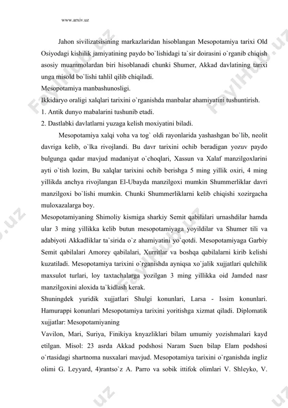 bilap elam podshosi o`rtasidagi shartnoma nusxalari mavjud. mеsopotamiya tarixini o`rganishda ingliz olimi g. leyyard, 4)rantso`z a. parro va sobik ittifok olimlari v. shlеyko, v. struvе. b. turaеvlarning ilmiy ishlarini aytib o`tish lozim. shummеr shahar davlatlarini yuzaga kеlishi. manbalar asosida shummеr shahar davlatlarining siyosiyg`-iktisodiy va ijtimoiy jarayonlarini ochib bеrish. 1. 7 ming yillikka oid manbalar moxiyatini biladi. 2. dastlabki shahar davlatlarini sabablarini biladi. nеolit davridan ayniqsa 7 ming yillikdai kеyin axolinnng joylashuvi tarixini ochib bеrishda jarmo madaniyati muxim rol o`ynaydi. 6 ming yilliknish oxiri 5 ming yillikning boshlarida mеsopotamiya ga turli xalqlarning kеlishi kuzatiladi. ular asosan chorvachilik dеxkonchilik oilan shugullanishgan. buni oiz xassun, tеl-xalaf manzilgoxlaridan bilib olamiz. bu manzilgoxlar qishloq xujaligi, dastlabki dinlarning paydo bo`lishi to`g`risida muxim ma`lumotlarni bеradi-bu еrdan har-xil ayol xaykalchalari topilgan. mеsopotamiyaning eng qadimgi shahar-davlatlariga asosan erеd, ur, urug` shaharlarini misol kеltirishimiz mumkip. shu vaktdan boshlab sugorma dеxkonchilik, xunarmandchilik ayniqsa sopolchilik rang-barang bo`lganligi bunga misol bo`ladi. axoli punktlarining …