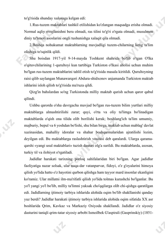 hiyot o'rgatiladi. jadidlar harakati tarixning porloq sahifalaridan biri bo'lgan. agar jadidlar faoliyatiga nazar solsak, ular naqa-dar vatanparvar, fidoyi, o'z g'oyalarini himoya qilish yo'lida hatto o'z hayotini qurbon qilishga ham tayyor mard insonlar ekanligini ko'ramiz. ular millatni ilm-ma'rifatli qilish yo'lida tolmas kurashchi bo'lganlar. bu yo'l yangi yo'l bo'lib, milliy ta'limni yuksak cho'qqilarga olib chi-qishga qaratilgan edi. jadidlarning ijtimoiy tarbiya ishlarida alohida oqim bo'lib shakllanishi qanday yuz berdi? jadidlar harakati ijtimoiy tarbiya ishlarida alohida oqim sifatida xx asr boshlarida qrim, kavkaz va markaziy osiyoda shakllandi. jadidlar o'z siyosiy dasturini taniqli qrim-tatar siyosiy arbobi ismoilbek g'aspirali (gasprinskiy) (1851-1914) dan oldilar. ismoilbek yuqori aslzodalar oilasidan chiqadi. qrimda musulmon diniy maktabida, moskva kadetlar korpusida harbiy ta'lim oladi. turkiya va fransiya (2 yil yashagan) bo'ylab sayohat qiladi. qrim yarim orolida yashagan ahohning 25 foizini tashkil qilgan qrim-tatarlari orasida turkiy til saqlanib qolishini yoqlagan. 20 yil «tarjimon» jurnahni nashr etadi. unda maktab va madrasalarda diniy bilimlarini, arab, …