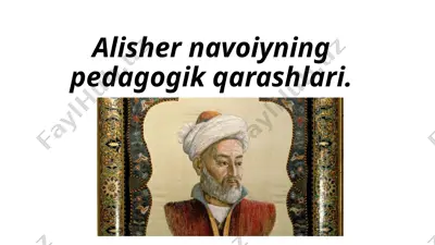 alisher navoiyning pedagogik qarashlari — PPTX
