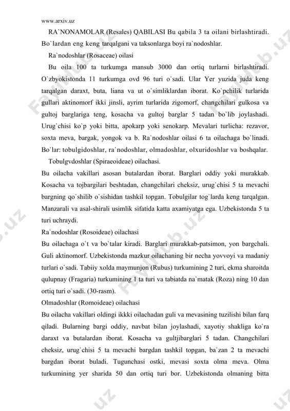 ta mevachi bargdan tashkil topgan, ba`zan 2 ta mevachi bargdan iborat buladi. tugunchasi ostki, mevasi soxta olma meva. olma turkumining yer sharida 50 dan ortiq turi bor. uzbekistonda olmaning bitta yovvoyi turi (malus sieversii) o`sadi va ko`plab madaniy navlari ekiladi. (30-rasm). olxuridoshlar (pranoideae) oilachasi. mevasi chin meva. xayotiy shakliga ko`ra daraxt va bo`talardan iborat. kosacha va gultojibarglari 5 tadan, changchilari 10 tadan 20 tagacha yetadi. urugchisi 1 ta, urugi danakcha. bodom (amugdalus), urik (armeniaka), shaftoli (persica), olcha (prunus) turkumlari shu oilachaga kiradi. bu kabila 16 ta oilani o`z ichiga oladi. ular asosan tropik va subtropik xududlarda keng tarqalgan. mirtadoshlar (myrtaceae) oilasi bu oilaga 145 ta turkumga mansub 4000 taga yakin tur kiradi. ular tropik va subtropik xududlarda, ayniqsa janubiy amerika bilan avstraliyada keng tarqalgan. oila vakillari doim yashil daraxt yoki bo`talardan iborat. barglari oddiy, qarama-qarshi joylashgan, ba`zan ketma-ket xam joylashgan. gullari ikki jinsli, aktinomorf, simoidsimon yoki botroidsimon to`pgullarda yoki yakka …