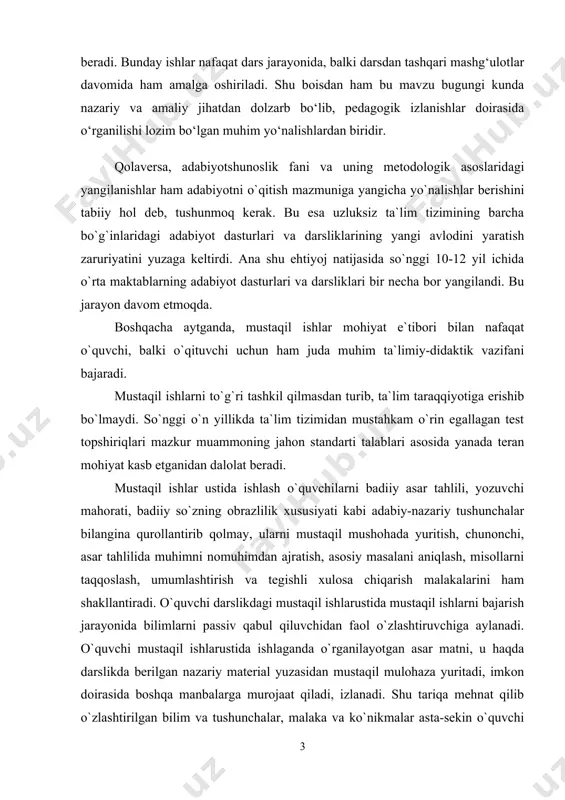 biy-nazariy tushunchalar bilangina qurollantirib qolmay, ularni mustaqil mushohada yuritish, chunonchi, asar tahlilida muhimni nomuhimdan ajratish, asosiy masalani aniqlash, misollarni taqqoslash, umumlashtirish va tegishli xulosa chiqarish malakalarini ham shakllantiradi. o`quvchi darslikdagi mustaqil ishlarustida mustaqil ishlarni bajarish jarayonida bilimlarni passiv qabul qiluvchidan faol o`zlashtiruvchiga aylanadi. o`quvchi mustaqil ishlarustida ishlaganda o`rganilayotgan asar matni, u haqda darslikda berilgan nazariy material yuzasidan mustaqil mulohaza yuritadi, imkon doirasida boshqa manbalarga murojaat qiladi, izlanadi. shu tariqa mehnat qilib o`zlashtirilgan bilim va tushunchalar, malaka va ko`nikmalar asta-sekin o`quvchi xotirasiga muhrlanib qoladi. uning intellektual salohiyati va ma`naviy-axloqiy fazilatlarini yuksaltiradi. mazkur kurs ishi aynan shunday ehtiyojlar asosida tanlangan bo‘lib, adabiyot darslarida mustaqil ishlarni tashkil etishning nazariy asoslari, usullari, shakllari va samaradorligini tahlil qilishni o‘z oldiga maqsad qilib qo‘yadi. kurs ishining maqsadi: adabiyot darslarida mustaqil ishlarni tashkil etishning samarali metodik asoslarini o‘rganish, o‘quvchilarni ijodiy va mustaqil fikrlashga yo‘naltirishda bu ishlarning tutgan o‘rnini aniqlash hamda amaliy jihatdan tavsiyalar ishlab chiqish. kurs ishining …