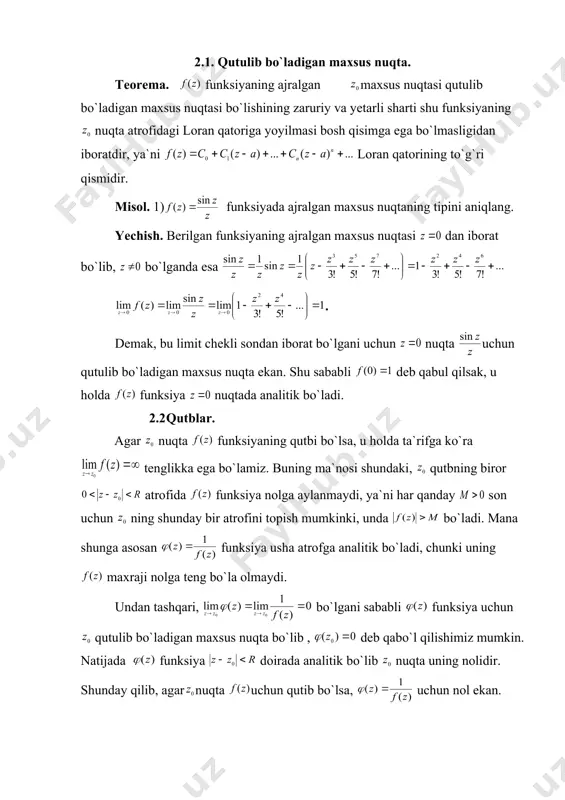 funksiyaning ajralgan maxsus nuqtasi qutb bo`lishi uchun funksiyaning nuqta atrofida loran qatori bosh qismi hadlarining soni chekli bo`lishi zarur va yetarlidir: , bunda misol. quyidagi funksiyalarning qutblari topilsin. a) b) yechish. a) funksiyaning oddiy noli, ya`ni funksiyaning oddiy qutbi. b) funksiya nuqtada aniq emas, chunki buni aniqlash uchun ni qatorga yoyamiz: embed equation.3 bunda limitga o`tsak , ya`ni qutulib bo`ladigan maxsus nuqta. endi boshqa maxsus nuqtalarni ham topish uchun kasr maxrajining nollarini aniqlaymiz: . bizga ma`lumki . demak, nuqtalar berilgan funksiyaning oddiy qutblaridir. 2.3 muhim maxsus nuqtalar. biz muhim maxsus nuqta uchun o`rinli bo`lgan teoremani qaraymiz. teorema. funksiyaning ajralgan maxsus nuqtasi muhim maxsus nuqtadan iborat bo`lishi uchun shu funksiyaning nuqta atrofidagi loran qatorining bosh qismi cheksiz ko`p hadlarga ega bo`lishi zarur va yetarlidir: xususiy holda loran qatorining to`g`ri qismi bo`lmasligi ham mumkin, ya`ni biroq ,…, bo`lishi mutlaqo shart. misol. funksiyaning maxsus nuqtalari va uning tafsifi aniqlansin. yechish. 1-usul maxsus nuqta. …