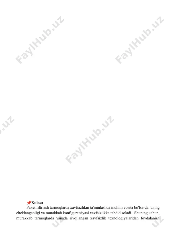 uda muhimdir. qo'shimcha ravishda, samarkanddagi tarmoq qurilmalarida tcp/ip protokollarini chuqur tekshiruvdan o'tkazish o'rniga, faqatgina port raqamlarini tekshiruv bilan chegaralash orqali protsessor yuklamasini 15% ga kamaytirish mumkin. paket filtrlashni optimallashtirishda, masalan, 1000 ta ulanishga ega bo'lgan toshkentdagi server uchun, quyidagi qoidalarni qo'llash orqali kechikishlarni 30% ga kamaytirish mumkin: birinchi navbatda, manba ip manzillarini filtrlash. 📌xulosa paket filtrlash tarmoqlarda xavfsizlikni ta'minlashda muhim vosita bo'lsa-da, uning cheklanganligi va murakkab konfiguratsiyasi xavfsizlikka tahdid soladi. shuning uchun, murakkab tarmoqlarda yanada rivojlangan xavfsizlik texnologiyalaridan foydalanish zarur. 📚foydalanilgan adabiyotlar 1. kurose, j. f., ross, k. w. (2017). tarmoqlar va kompyuter tarmoqlari bo'yicha asoslar. pearson. 2. tanenbaum, a. s. (2011). kompyuter tarmoqlari. pearson. 3. stallings, w. (2016). tarmoqlar va xavfsizlik asoslari. pearson. 4. forouzan, b. a. (2017)