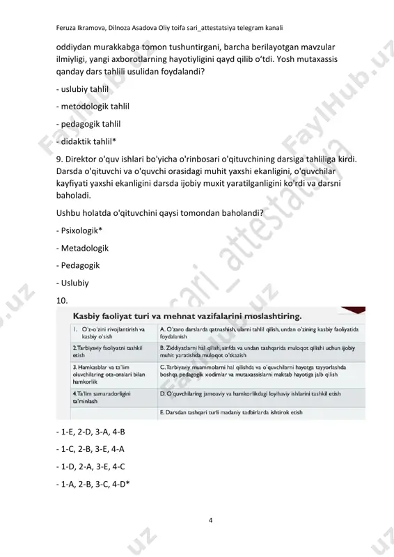 gan nazariy bilimlarga tayanish; - 1, 2, 3, 4, 5, 6;* - 2, 3, 4, 5, 7; - 1, 2, 3, 4, 5, 7; - 1, 2, 4, 5, 6, 7; 14. o'qituvchi dars davomida o'quvchilarga o'tilgan mavzular yuzasidan savollar berdi. so'ng o'quvchilar olgan bilimlarini qo'llash maqsadida kichik guruhlarda amaliy topshiriq bajardilar. dars yakunida oʻrganilgan mavzu yuzasidan o'z xulosalarini taqdimot qildilar. shunda o'qituvchi qaysi dars turidan foydalandi? - o'quvchilarning bilim, ko'nikma va malakalarini nazorat qilish - laboratoriya darslari - o'rganilganlarni takrorlash va mustahkamlash* - yangi bilimlarni bayon qilish 15. pedagogik ta'sir ko'rsatish usuli sifatida ishontirish nimalarni talab etadi? feruza ikramova, dilnoza asadova oliy toifa sari_attestatsiya telegram kanali 7 - dalillarni, tanqidiy solishtirishni va taqlid qilishni; - og'zaki tazyiq o'tkazishni, tanqidly solishtirishni, tanqid qilishni; - og'zaki ifodalashni, his-tuyg'ularni bildirishni; - dalillar keltirishni, isbotlashni va mantiqni;* 16. ta'lim samaradorligini oshirish uchun o'qituvchi darsda ko'rgazmali qurollardan foydalanishni rejalashtirdi. qo'l ostida ko'rgazmali va tarqatma …