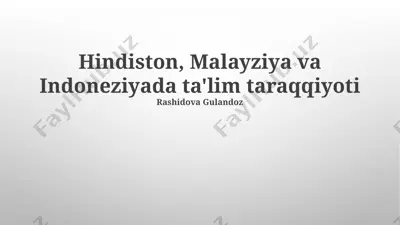 hindiston, malayziya va indoneziyada ta'lim taraqqiyoti — PPTX