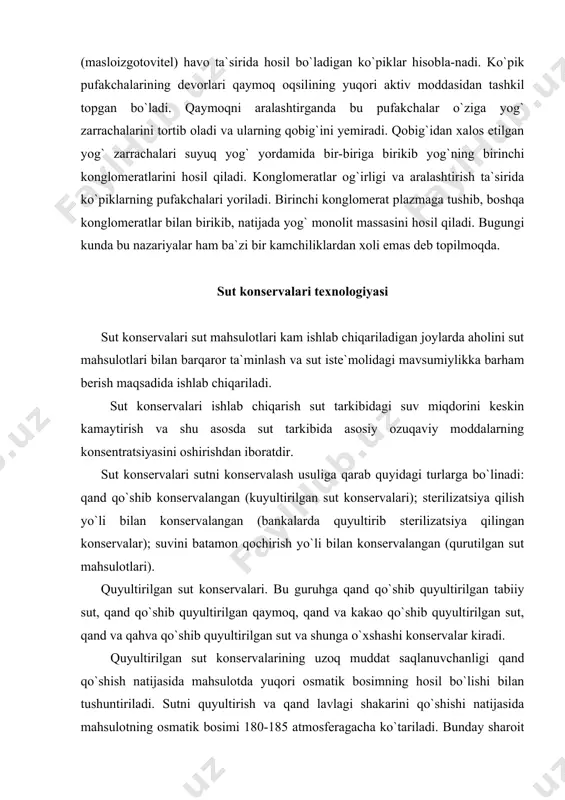 ilgan sut, qand va qahva qo`shib quyultirilgan sut va shunga o`xshashi konservalar kiradi. quyultirilgan sut konservalarining uzoq muddat saqlanuvchanligi qand qo`shish natijasida mahsulotda yuqori osmatik bosimning hosil bo`lishi bilan tushuntiriladi. sutni quyultirish va qand lavlagi shakarini qo`shishi natijasida mahsulotning osmatik bosimi 180-185 atmosferagacha ko`tariladi. bunday sharoit esa mikroorganizmlarning rivojalnishi uchun noqulay sharoit hisoblanadi. natijada mahsulotning uzoq saqlanishi ta`minlanadi. qand qo`shib quyultirilgan sut konservalarini ishlab chiqarish quyidagi jarayonlarni o`z ichiga oladi: sutni tayyorlash va pasterizatsiya qilish; qand sharbati qo`shib sutni quyultirish; aralashmani sovutish va sut shakarini kristallash; qadoqlash. quyida shu jarayonlarni atroflicha tavsiflaymiz. sutni pasterizatsiyalash. sut konservalari ishlab chiqarish uchun yangi sog`ib olingan sut ishlatiladi. sutning nordonligi 200t dan ortiq bo`lmasligi kerak. sutni qabul qilib olinadi va mexanik aralashmalardan filtrlash yo`li bilan tozalanadi. keyin esa tozalangan sut yog`lilik darajasi bo`yicha normallashtirilib 950с da pasterizatsiya qilinadi. pasterizatsiyaning yuqori haroratda o`tkazishning asosiy sababi shundagi bunday haroratda sutdagi mikroorganizmlar butunlay halokatga uchraydi, eng issiqlikka …