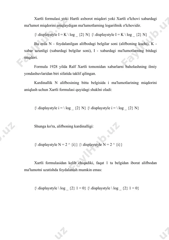 - shuning uchun alifboning kuchi n = 16 va xabar uzunligi k = 10. bizning alifbomiz va xabar uzunligini hisobga olgan holda, siz yozishingiz mumkin {\ displaystyle m = n ^ {k} = 16 ^ {10} = 1099511627776} {\ displaystyle m = n ^ {k} = 16 ^ {10} = 1099511627776} xabarlar. xartli formulasidan foydalanib, siz ushbu xabarlardan birining har bir belgisidagi ma'lumotlar miqdori {\ displaystyle i = \ log _ {2} n = \ log _ {2} 16 = 4} {\ displaystyle i ga teng ekanligini aniqlashingiz mumkin. = \ log _ {2 } n = \ log _ {2} 16 = 4} bit va butun xabardagi ma'lumotlar miqdori mos ravishda {\ displaystyle i = k \ log _ {2} n = 10 \ log _ {2} 16 = 10 \ cdot 4 = 40} {\ displaystyle i = k \ log _ {2} n = 10 \ log …