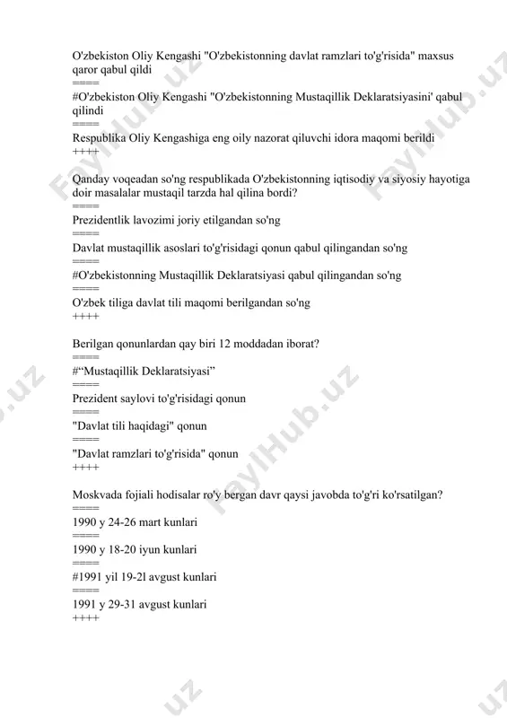 ni muhokama qilish belgilab qo'yilgan edi? ==== "o'zbekistonning davlat ramzlari to'g'risida" gi masalani ==== #"o'zbekiston respublikasi davlat mustaqilligi haqidagi masalani ==== "o'zbekiston respublikasining davlat bayrog'i to'g'risida" gi masalani ==== "o'z sssr konstitutsiyasiga o'zgartirish va qo'shimchalar kiritish" to'g'risida masalani ++++ respublika oliy kengashining rayosati 1991 yil 26 avgustda ...................... ==== respublika oliy kengashining novbatdan tashqari oltinchi sessiyasini 1991 yil 31 avgust kuni chaqirish haqida qaror qabul qildi ==== respublika kompartiyasining kpss mkbilan aloqasini to'xtatishi haqida qaror qabul qildi ==== #o'zbekistonning davlat mustaqilligi to'g'risida qonun loyihasini tayyorlash haqida farmoyish chiqardi ==== "o'zbekistonning davlat ramzlari to'g'risida" maxsus qonun qabul qildi ++++ "o'zbekiston respublikasi davlat mustaqilligi asoslari to'g'risidagi" qonun qachon qabul qilingan? ==== 1990 y 24 martda ==== 1990 y 18 iyunda ==== 1990 y 20 iyunda ==== #1991 y 31 avgustda 1990 yil 17-oktabrda umumxalq muhokamasi uchun e'lon qilingan g'oya mavzusi qaysi qatordagi javobda to'g'ri ko'rsatilgan? ==== "o'zbekiston xalq xo'jaligini sog'lomlashtirish va bozor …
