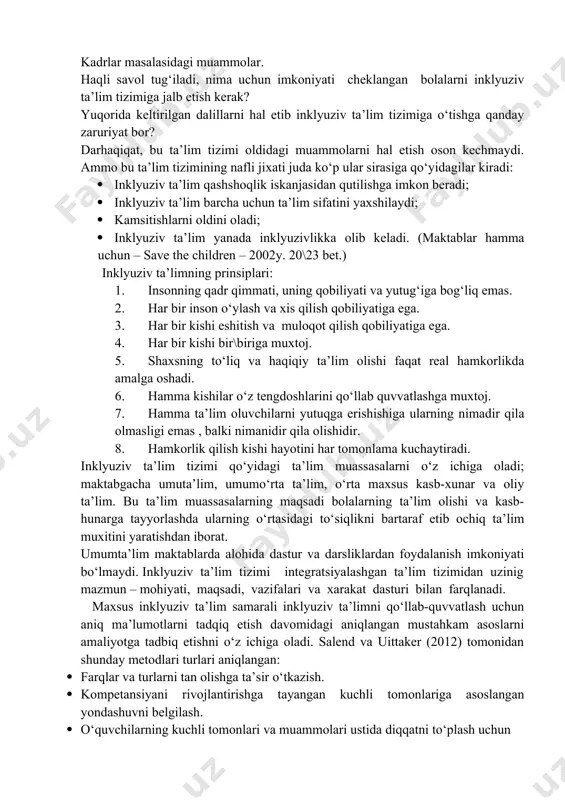 shunchalar ishlatilib kelindi. ammo ushbu tushunchalar mkoniyati cheklangan bolalarni xuquqlarini poymol kiladi. ota-onalarga xam salbiy ta’sir etadi. imkoniyati cheklangan bolalar me’yorda rivojlanishdagi bolalar kabi topshiriq va vazifalarni tezlik bilan mukammal amalga oshira olmasalarda, ammo imkoniyat darajasida bajara oladilar. bolaning xukuklarini ximoya kilish, ularga ijobiy munosabatda bo‘lish tarbiyalashning muxim usulidir. shuning uchun xam taxkirlashlarga yul kuymaslik talab etiladi. inklyuziv ta’limning muammolari. ko‘plab davlatlarda inklyuziv ta’limni joriy etish bo‘yicha davlat normativ xujjatlarida qayd qilinmaganligi; nogiron bolalarga nisbattan salbiy munosabat; imkoniyati cheklangan bolalarning hamjamiyatda ko‘rinmaslik muammosi; imkoniyati cheklangan bolalarning maktabda ko‘rinmaslik muammosi; moddiy mablag‘ muammolari; ta’lim muassasalarini moslashtirish; sinfda o‘quvchilar sonining ko‘pligi; kambag‘allik; jinsiy tafovutlarga qarab kamsitish; imkoniyati cheklangan bolalarning boshqalarga qaramligi; favqulodda vaziyatlar , mojarolar, qochoqlar; kadrlar masalasidagi muammolar. haqli savol tug‘iladi, nima uchun imkoniyati cheklangan bolalarni inklyuziv ta’lim tizimiga jalb etish kerak? yuqorida keltirilgan dalillarni hal etib inklyuziv ta’lim tizimiga o‘tishga qanday zaruriyat bor? darhaqiqat, bu ta’lim tizimi oldidagi muammolarni hal …