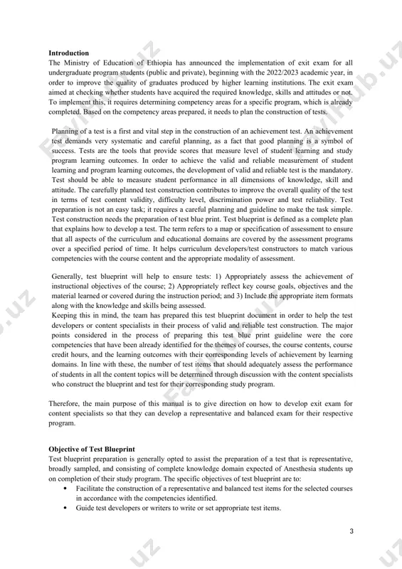 ion on how to develop exit exam for content specialists so that they can develop a representative and balanced exam for their respective program. objective of test blueprint test blueprint preparation is generally opted to assist the preparation of a test that is representative, broadly sampled, and consisting of complete knowledge domain expected of anesthesia students up on completion of their study program. the specific objectives of test blueprint are to: · facilitate the construction of a representative and balanced test items for the selected courses in accordance with the competencies identified. · guide test developers or writers to write or set appropriate test items. expected profile of the graduates upon completion of the training, the graduates will be able to: · perform comprehensive pre-anesthesia patient assessment including taking history, performing a physical examination, order and interpret relevant investigations and obtain informed consent · prepare and optimize patients for surgery …
