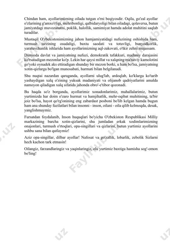 mizda har doim o'zaro hurmat va hamjihatlik, mehr-oqibat muhitining, ta'bir joiz bo'lsa, hayot qo'rg'onining eng zabardast posboni bo'lib kelgan hamda bugun ham ana shunday fazilatlari bilan insonni - inson, oilani - oila qilib kelmoqda, desak, yanglishmaymiz. fursatdan foydalanib, inson huquqlari bo'yicha o'zbekiston respublikasi milliy markazining barcha xotin-qizlarini, shu jumladan erkak xodimlarimizning onajonlari, turmush o'rtoqlari, opa-singillari va qizlarini, butun yurtimiz ayollarini ushbu sana bilan qutlaymiz! aziz opa-singillar, dilbar ayollar! nafosat va go'zallik, lobarlik, zebolik sizlarni hech kachon tark etmasin! oilangiz, farzandlaringiz va yaqinlaringiz, elu yurtimiz baxtiga hamisha sog'-omon bo'ling! image1.png angren shahar ___ - dmtt tarbiyachisining mavzu: “ __ - mart xotin qizlar munosabati bilan ayol ma`naviyat, jamiyat saodati ” /docprops/thumbnail.emf angren shahar ___-dmtt tarbiyachisining mavzu: “__-mart xotin qizlar munosabati bilan ayol ma`naviyat, jamiyat saodati”