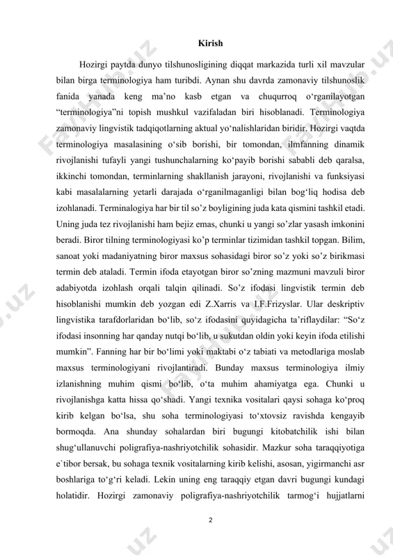 lsa, shu soha terminologiyasi to‘xtovsiz ravishda kengayib bormoqda. ana shunday sohalardan biri bugungi kitobatchilik ishi bilan shug‘ullanuvchi poligrafiya-nashriyotchilik sohasidir. mazkur soha taraqqiyotiga e`tibor bersak, bu sohaga texnik vositalarning kirib kelishi, asosan, yigirmanchi asr boshlariga to‘g‘ri keladi. lekin uning eng taraqqiy etgan davri bugungi kundagi holatidir. hozirgi zamonaviy poligrafiya-nashriyotchilik tarmog‘i hujjatlarni tayyorlash va ularning nusxalarini ko‘paytirish, kitob holiga keltirish jarayonlarini o‘zida mujassamlashtirgan texnik vositalar qo‘llanadigan etakchi sohalardan biriga aylandi. natijada, ushbu soha terminologiyasiga juda ko‘plab yangi tushunchalar va ular bilan birga yangi ilmiy-texnikaviy terminlar ham kirib kelmoqda. lekin b.n.golovin “terminologiya” va “terminologik tizim” ifodalarini professional faoliyat sohalaridagi aloqador bir -biri bilan tushunchaviy leksiksemantik, so’z yasalishi va grammatik darajalarda bog’langan terminlar majmui” ni bildiruvchi sinonimlar sifatida ishlatishni taklif qiladi. boshqa mualliflar esa, aksincha “terminologiya” va “terminologik tizim” tushunchalarini farqlash lozimligini uqtirishadi, ya’ni “terminalogiya” tushunchasi ostida stixiyali tarzda to’planib boruvchi terminlar majmuini , “terminologik tizim” deganda esa inson bilimlari yoki faoliyatining ma’lum bir …