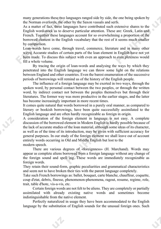 han 60% of the english vocabulary are borrowings and about 40% are words native in origin. this is due to specific conditions of the development of english. the vocabulary of any language is particulary responsive to every change in the life of the speaking community, to direct linguistic contacts, political, economic and cultural relationships between nations. 2. the foreign element in the english vocabulary the english vocabulary falls into elements of different etymology. a study of loan-words is not only of etymological interest. words give us valuable information as to the life of the nations concerned. the linguistic evidence drawn from such observation is a very important supplement to our knowledge. loan- words have justly been called the milestones of philology. the process of borrowing from other languages is due to the more or less direct contact of one nation with another. this is to be regarded as a general …