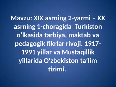 turkiston o‘lkasida tarbiya, maktab va pedagogik fikrlar — PPTX