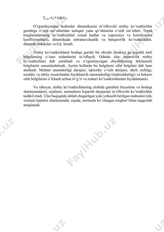 ichini -ui-1 deb belgilasak, u holda zanjirsimon o’sish sur’ati(tzan) tzan=ui*100/ ui-1 zaminiy o’sish sur’ati (tzam) esa tzam=ui*100/u0 o’rganilayotgan hodisalar dinamikasini ta’riflovchi nisbiy ko’rsatkichlar guruhiga o’sish sur’atlaridan tashqari yana qo’shimcha o’sish sur’atlari, trend tenglamalarining ko’rsatkichlari (ozod hadlar va regressiya va korrelyasiya koeffisiyentlari), dinamikada tebranuvchanlik va barqarorlik ko’rsatkichlari, dinamik indekslar va h.k. kiradi. nisbiy ko’rsatkichlarni boshqa guruhi bir obyekt (hodisa) ga tegishli turli belgilarning o’zaro nisbatlarini ta’riflaydi. odatda ular intensivlik nisbiy ko’rsatkichlari deb yuritiladi va o’rganilayotgan obyektlarning ikkilamchi belgilarini umumlashtiradi. ayrim hollarda bu belgilarni sifat belgilari deb ham atashadi. mehnat unumdorligi darajasi, iqtisodiy o’sish darajasi, aholi zichligi, moddiy va tabiiy resurslardan foydalanish samaradorligi (mahsuldorligi) va hokazo sifat belgilarini o’lchash uchun to’g’ri va teskari ko’rsatkichlardan foydalanamiz. va nihoyat, nisbiy ko’rsatkichlarning alohida guruhini buyurtma va boshqa shartnomalarni, rejalarni, normalarni bajarish darajasini ta’riflovchi ko’rsatkichlar tashkil etadi. ular haqiqatda ishlab chiqarilgan yoki yetkazib berilgan mahsulot (ish, xizmat) hajmini shartnomada, rejada, normada ko’zlangan miqdori bilan taqqoslab aniqlanadi. …