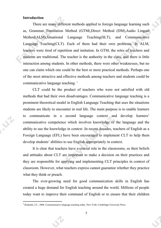 petence involves knowledge, motivation, and skills. the aim of the research: is to develop fluency in language use. the objectives of the research: 1) goal of effective communication, 2) learning language by using it to communicate, 3) focus on meaning and appropriate usage, 4) focus both on fluency and accuracy, 5) use of authentic materials to reflect real life situation, and 6) integration of four skills. 1. the background to clt(traditional approach; classic communicative language teaching; current communicative language teaching) communicative language teaching (clt), or the communicative approach, is an approach to language teaching that emphasizes interaction as both the means and the ultimate goal of study. learners in environments using clt techniques learn and practice the target language by interactions with one another and the instructor, the study of "authentic texts" (those written in the target language for purposes other than language learning), and the use of the language …