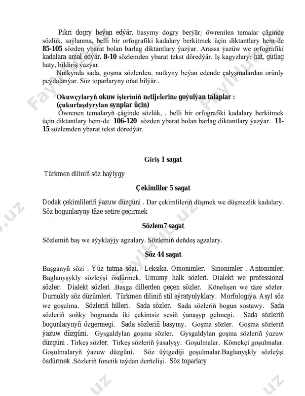öz düzümleri. türkmen diliniñ stil aýratynlyklary. morfologiýa. asyl söz we goşulma. sözleriñ hilleri. sada sözler. sada sözleriň bogun sostawy. sada sözleriñ soñky bognunda iki çekimsiz sesiñ ýanaşyp gelmegi. sada sözleriñ bogunlarynyñ özgermegi. sada sözleriñ basymy. goşma sözler. goşma sözleriñ ýazuw düzgüni. gysgaldylan goşma sözler. gysgaldylan goşma sözleriñ ýazuw düzgüni . tirkeş sözler. tirkeş sözleriñ ýasalyşy. goşulmalar. kömekçi goşulmalar. goşulmalaryñ ýazuw düzgüni. söz üýtgediji goşulmalar.baglanyşkly sözleýşi ösdürmek .sözleriñ fonetik taýdan derñelişi. söz toparlary atlar 45 sagat atlar. atlaryň gurluşy. has we jyns atlaryñ ýazuw. atlaryñ ýasalyşy we ýazuw düzgüni. atlaryñ sypatlar, sanlar, çalyşma we görkezme sözlerden ýasalyşy. atlaryñ işliklerden ýasalyşy. atlaryñ üýtgeýşi. atlaryñ san bilen üýtgeýşi. atlaryñ san goşulmalarynyñ ýazuw düzgüni. atlaryñ ýöñkeme bilen üýtgeýşi. ýöñkeme goşulmalary. ýöñkeme goşulmalarynyñ degişlilik görkezmeleri. ýöñkeme goşulmalarynyñ ýazuw düzgüni. atlaryñ düşüm bilen üýtgeýşi. baş düşüm. eýelik düşüm. eýelik düşümleriñ ýazuw düzgüni. ýöneliş düşüm. ýöneliş düşümiñ ýazuw düzgüni. ýeñiş düşüm ýeñiş düşümiñ ýazuw düzgüni. baglanyşykly sözleýşi …