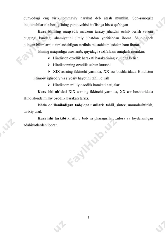 milliy davlati tashkil topdi. kurs ishi mavzusining dolzarbligi: xix asrning ikkinchi yarmida, xx asr boshlaridada hindistonda milliy ozodlik harakatlarini tarixiy jihatdan o’rganib chiqish. hindistonda milliy ozodlik harakatlarini tahlil qilishdan iborat. hindiston ozodlik harakati janubiy osiyodan (avval sharqiy hindiston kompaniyasi, keyin britaniya imperatorlik hokimiyati sifatida) milliy va mintaqaviy qoʻzgʻolonlar, harakatlar va shaxsiy qoʻzgʻolonlar, uygʻonish va uygʻonish harakati, britaniya hukmronligini tugatish harakati edi., odatda zo’ravonliksiz va ba’zan qurolli harakat. hindistonning ozodlik uchun kurashi - bu birinchi davrda janubiy osiyoning ayrim qismlarida sharqiy hindiston kompaniyasi (ost-hindiston kompaniyasi) hukmronligiga barham berishni maqsad qilgan siyosiy tashkilotlar, falsafiy sektalar va harakatlarning ko’plab sohalariga tegishli tushunchadir. keyingi davrda hukmronlik.. bu davrda ko’plab milliy va mintaqaviy, uyushgan va stixiyali, tinch va qurolli harakatlar, to’qnashuvlar va qo’zg’alishlar kuzatildi va uni dunyodagi eng yirik ommaviy harakat deb atash mumkin. son-sanoqsiz inqilobchilar o’z borlig’ining yaratuvchisi bo’lishga hissa qo’shgan kurs ishining maqsadi: mavzuni tarixiy jihatdan ochib berish va uni bugungi kundagi ahamiyatini …