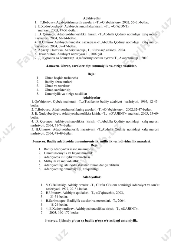 ulla qodiriy nomidagi xalq merosi nashriyoti, 2004, 62-74-betlar. 4. h.umurov.adabiyotshunoslik nazariyasi.-t.,abdulla qodiriy nomidagi xalq merosi nashriyoti, 2004, 39-47-betlar. 5. арасту. поэтика. ахлоқи кабир., т., янги аср авлоди. 2004. 6. izzat sulton. adabiyot nazariyasi t., 2002 yil. 7. д. қуронов ва бошқалар. адабиётшунослик луғати т., академнашр. , 2010. 4-mavzu. obraz, xarakter, tip: umumiylik va o‘ziga xosliklar. reja: 1. obraz haqida tushuncha 2. badiiy obraz turlari 3. obraz va xarakter 4. obraz-xarakter-tip 5. umumiylik va o‘ziga xosliklar adabiyotlar 1. qo’shjonov. oybek mahorati. -t.,«toshkent» badiiy adabiyot nashriyoti, 1995, 12-45-betlar. 2. t.boboyev. adabiyotshunoslikning asoslari. -t.,«o’zbekiston», 2002,62-47-betlar. 3. e. xudoyberdiyev. adabiyotshunoslikka kirish. –t., «o’ajbnt» markazi, 2003, 55-60-betlar. 4. d. quronov. adabiyotshunoslikka kirish. -t.,abdulla qodiriy nomidagi xalq merosi nashriyoti, 2004, 71-74-betlar. 5. h.umurov. adabiyotshunoslik nazariyasi. -t.,abdulla qodiriy nomidagi xalq merosi nashriyoti, 2004, 48-49-betlar. 5-mavzu. badiiy adabiyotda umuminsoniylik, milliylik va individuallik masalasi. reja: 1. badiiy adabiyotda inson muammosi 2. umuminsoniylik va baynalminallik 3. adabiyotda milliylik tushunchasi 4. …