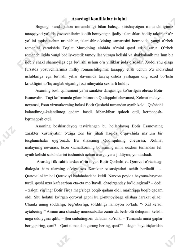 bu shaxsning qodirqulning chevarasi, xolmat malayning nevarasi, eson xizmatkorning bolasining nima ucxhun tumandan feli aynib kelishi sababalarini tushunish uchun asarga yana jiddiyroq yondashadi. asardagi ilk sahifalardan o’rin olgan botir qoshchi va qorovul o’rtasidagi dialogda ham ularning o’ziga xos xarakter xususiyatlari ochib beriladii “…qartovulni imladi qorovuyl hadahahadaha keldi. narvon poyida hayrona-hayrona turdi. qoshi uzra kaft sarbon eta-eta mo’ltaydi. chaqirganday bo’ldingizmi? – dedi. – xalqni yig’ing! botir firqa mag’ribga boqib qadam oldi, mashriqqa boqib qadam oldi. shu holatni ko’rgan qorovul gapni kulgi-mutoyibaga olishga harakat qiladi. chunki uning soddaligi, beg’uborligi, sofdililigi namoyon bo’ladi. “- xal keladi aytabering!” ammo ana shunday munosabatlar zamirida besh-olti dehqonni kelishi unga oddiygina qilib, – sen sinbatingizni daladan ko’rdik. – tumanda nima gaplar bor gapiring, qani? – qani tumandan gurung bering, qani?” – degan hayqiriqlaridan biroz o’ziga keldsada, o’zini tumandan kim bo’lib tanishtirish maqsadida gap boishlashi ularniu ensasini qotiradi. bironnima deyishga ojizlik qilib turganda ulardan biri uning yoniga borishi: …